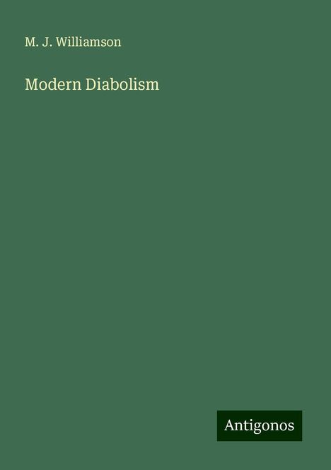 M. J. Williamson: Modern Diabolism, Buch