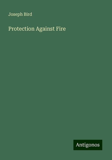 Joseph Bird: Protection Against Fire, Buch