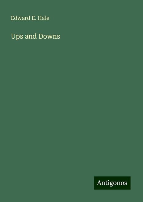 Edward E. Hale: Ups and Downs, Buch