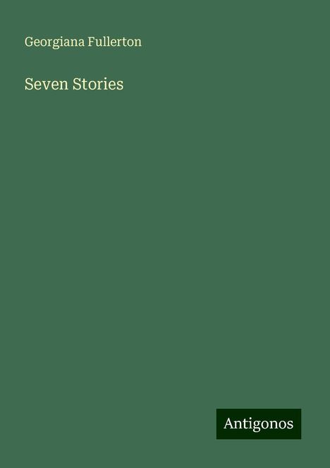 Georgiana Fullerton: Seven Stories, Buch
