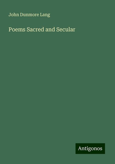John Dunmore Lang: Poems Sacred and Secular, Buch