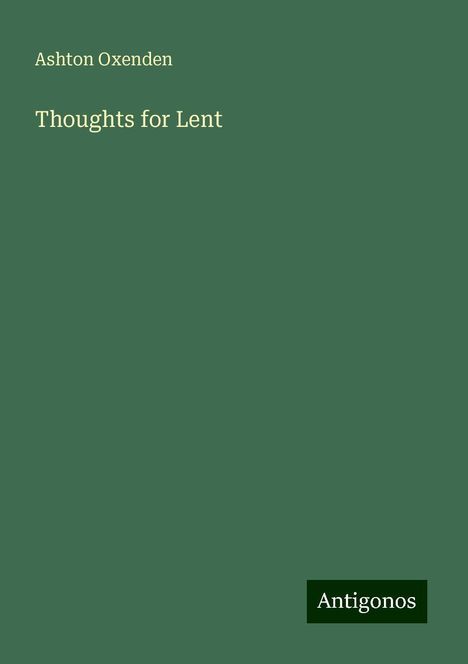 Ashton Oxenden: Thoughts for Lent, Buch