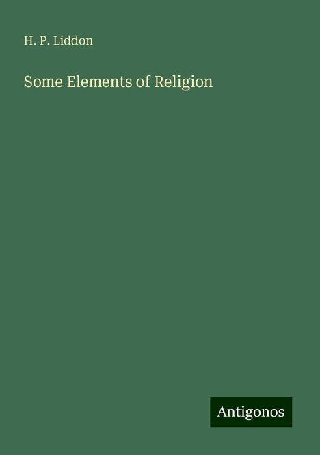 H. P. Liddon: Some Elements of Religion, Buch