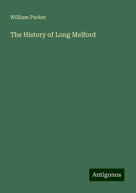 William Parker (geb. 1952): The History of Long Melford, Buch