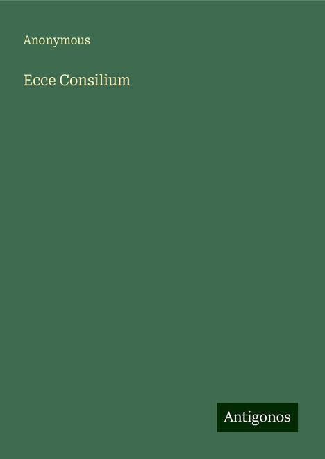 Anonymous: Ecce Consilium, Buch