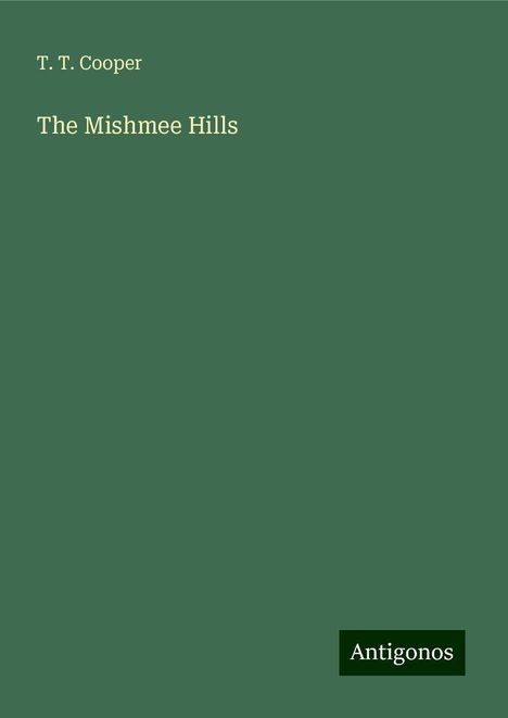 T. T. Cooper: The Mishmee Hills, Buch