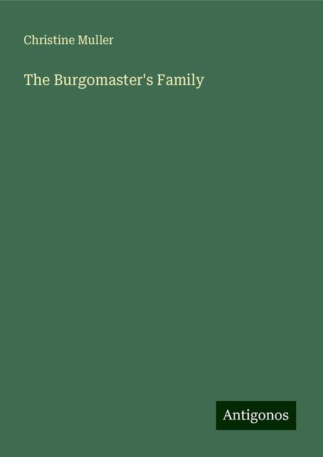 Christine Muller: The Burgomaster's Family, Buch