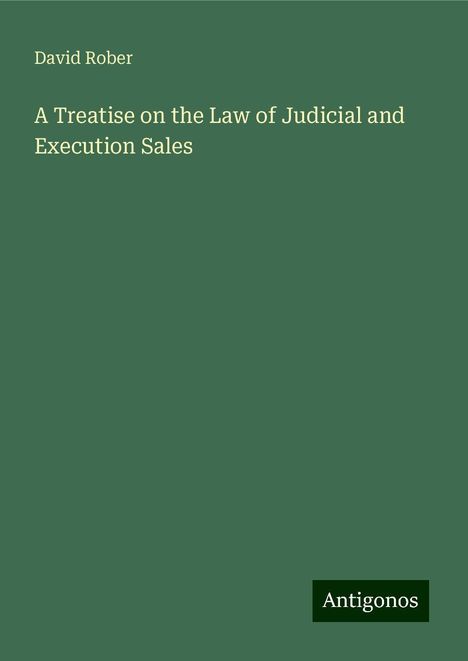 David Rober: A Treatise on the Law of Judicial and Execution Sales, Buch