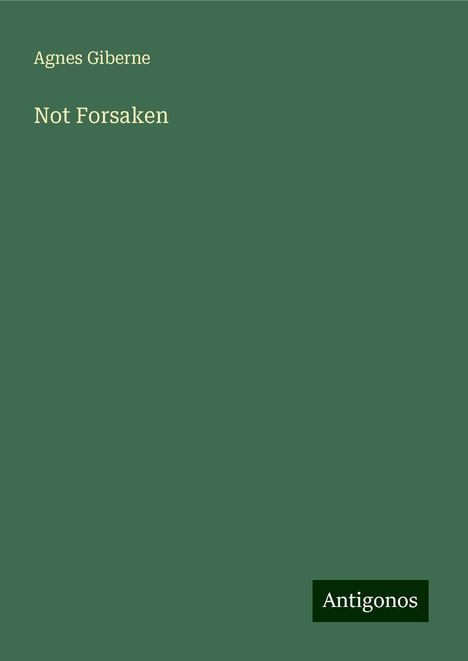 Agnes Giberne: Not Forsaken, Buch