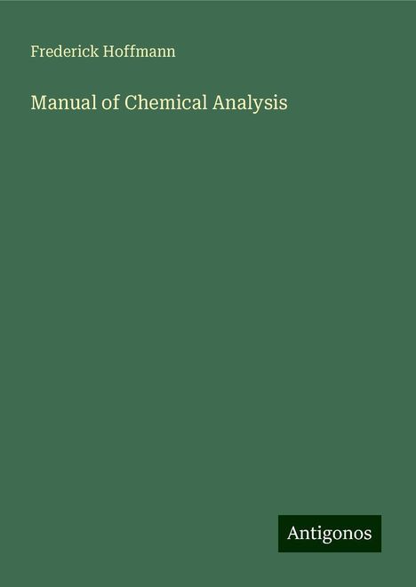 Frederick Hoffmann: Manual of Chemical Analysis, Buch