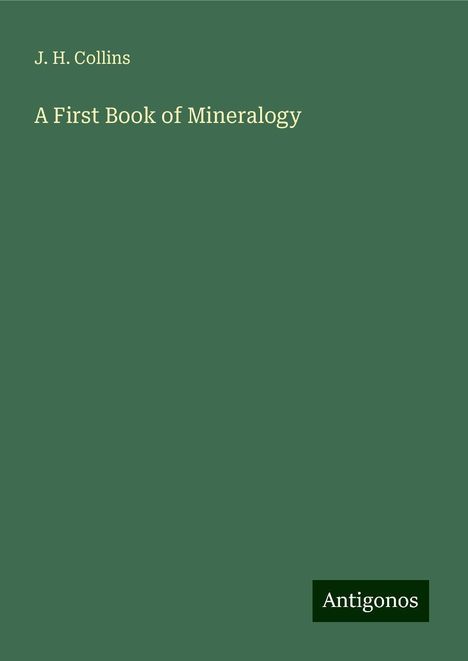 J. H. Collins: A First Book of Mineralogy, Buch