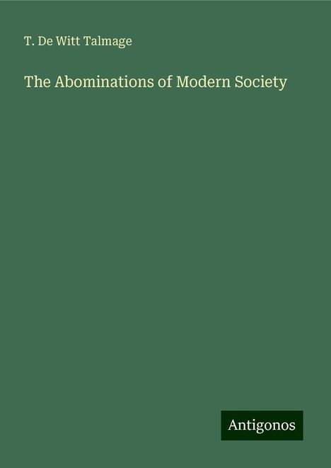 T. De Witt Talmage: The Abominations of Modern Society, Buch