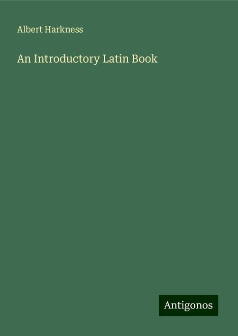 Albert Harkness: An Introductory Latin Book, Buch