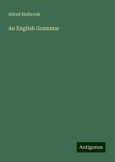 Alfred Holbrook: An English Grammar, Buch