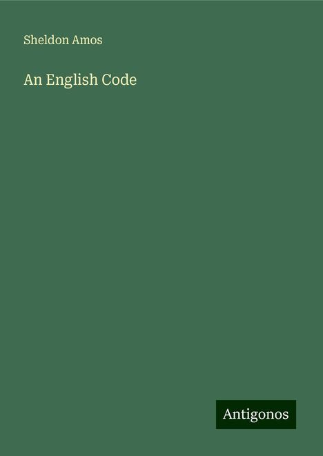 Sheldon Amos: An English Code, Buch