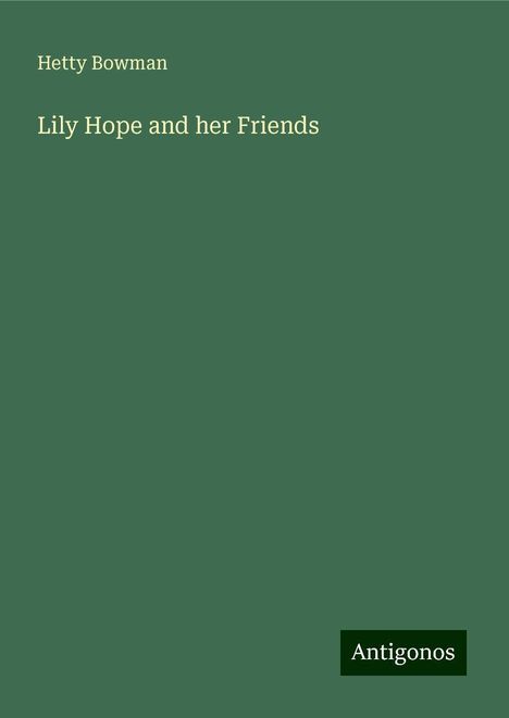 Hetty Bowman: Lily Hope and her Friends, Buch