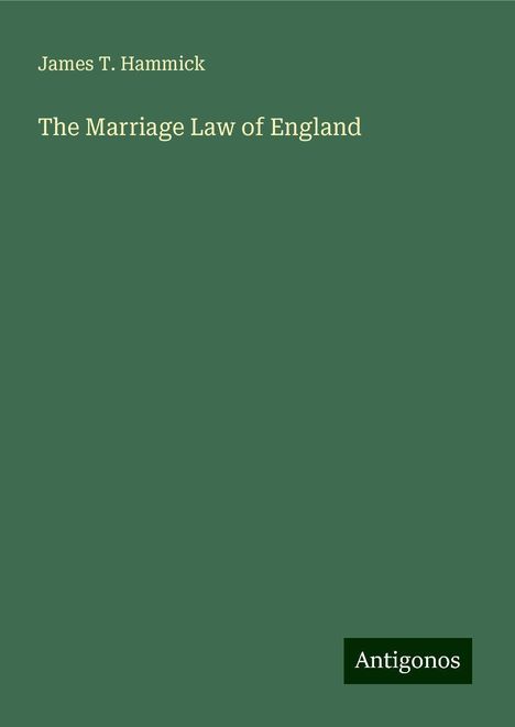 James T. Hammick: The Marriage Law of England, Buch