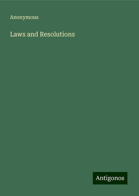 Anonymous: Laws and Resolutions, Buch