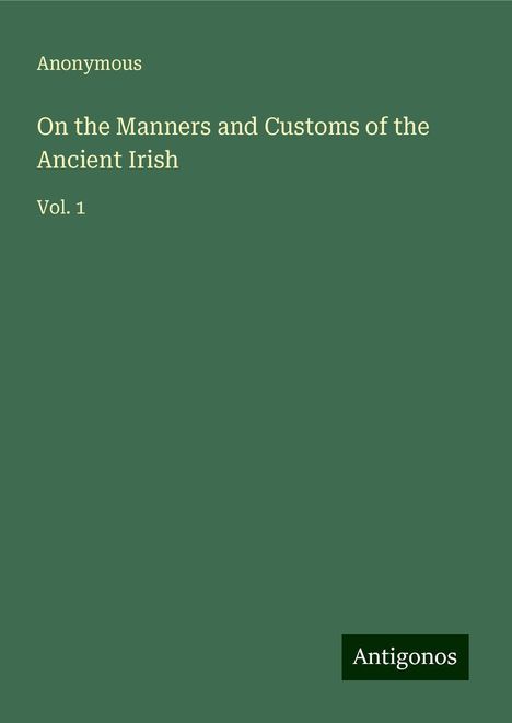 Anonymous: On the Manners and Customs of the Ancient Irish, Buch