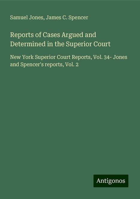 Samuel Jones (geb. 1935): Reports of Cases Argued and Determined in the Superior Court, Buch