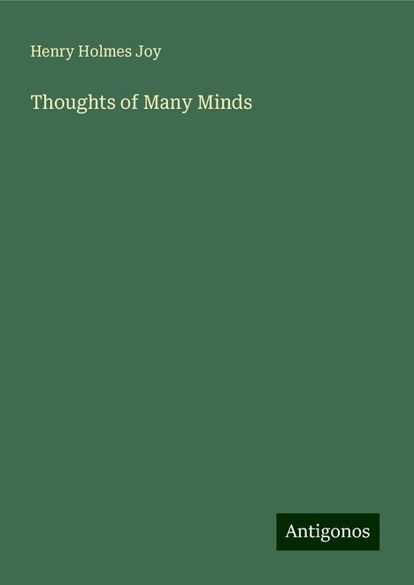 Henry Holmes Joy: Thoughts of Many Minds, Buch