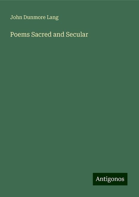 John Dunmore Lang: Poems Sacred and Secular, Buch