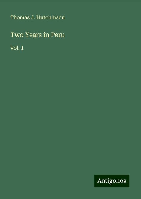 Thomas J. Hutchinson: Two Years in Peru, Buch