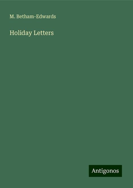 M. Betham-Edwards: Holiday Letters, Buch