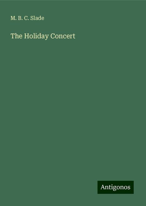 M. B. C. Slade: The Holiday Concert, Buch