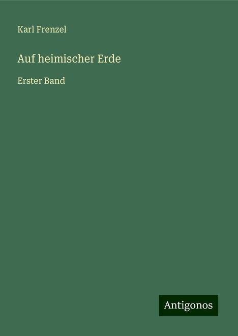 Karl Frenzel: Auf heimischer Erde, Buch