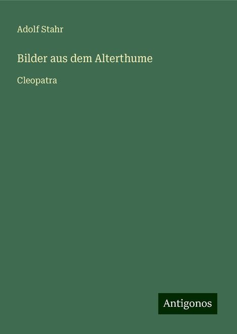 Adolf Stahr: Bilder aus dem Alterthume, Buch