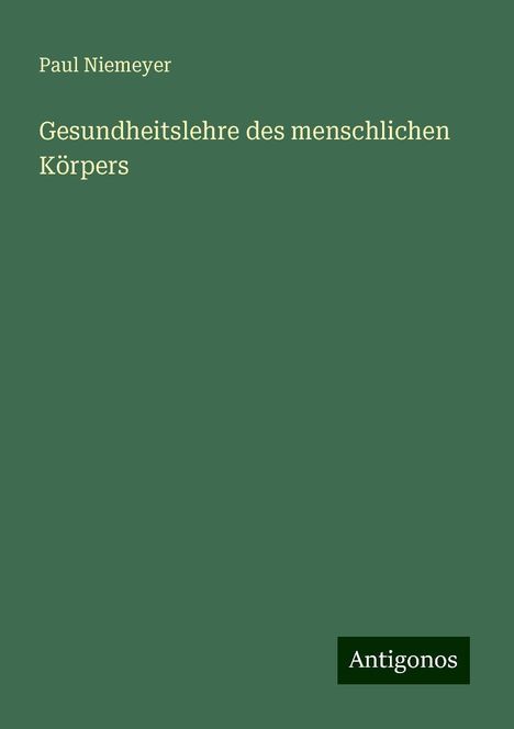 Paul Niemeyer: Gesundheitslehre des menschlichen Körpers, Buch