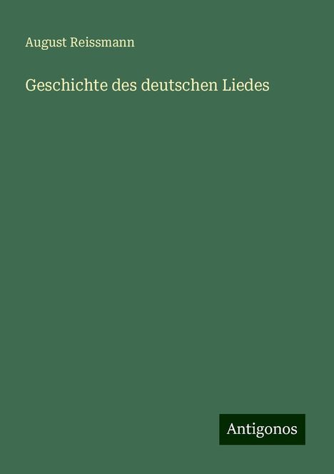 August Reissmann: Geschichte des deutschen Liedes, Buch