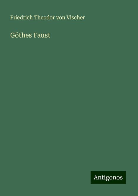 Friedrich Theodor Von Vischer: Göthes Faust, Buch