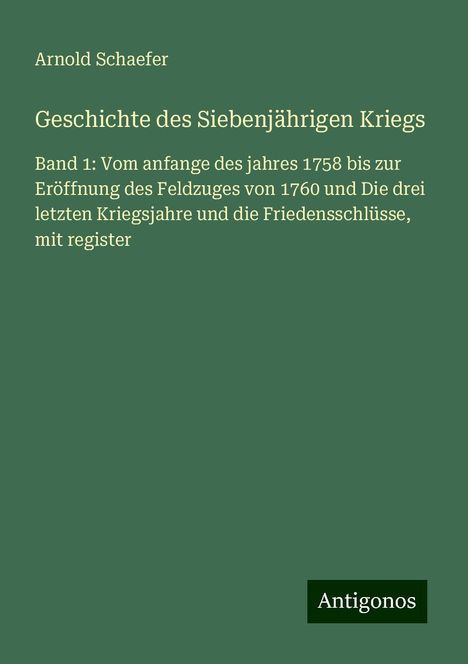 Arnold Schaefer: Geschichte des Siebenjährigen Kriegs, Buch