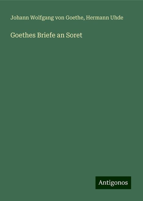 Johann Wolfgang von Goethe: Goethes Briefe an Soret, Buch