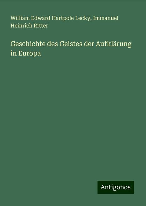 William Edward Hartpole Lecky: Geschichte des Geistes der Aufklärung in Europa, Buch