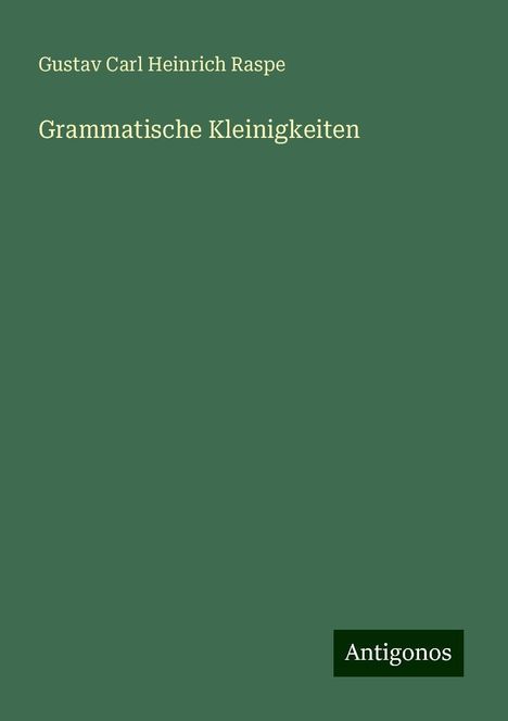 Gustav Carl Heinrich Raspe: Grammatische Kleinigkeiten, Buch