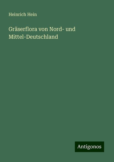 Heinrich Hein: Gräserflora von Nord- und Mittel-Deutschland, Buch