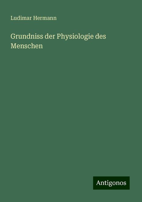 Ludimar Hermann: Grundniss der Physiologie des Menschen, Buch