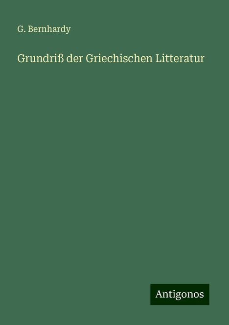 G. Bernhardy: Grundriß der Griechischen Litteratur, Buch