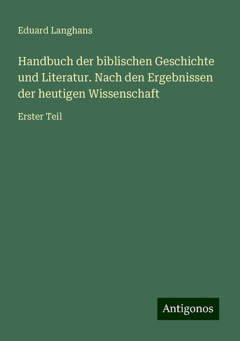 Eduard Langhans: Handbuch der biblischen Geschichte und Literatur. Nach den Ergebnissen der heutigen Wissenschaft, Buch