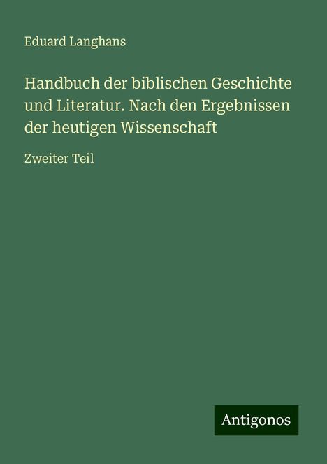 Eduard Langhans: Handbuch der biblischen Geschichte und Literatur. Nach den Ergebnissen der heutigen Wissenschaft, Buch