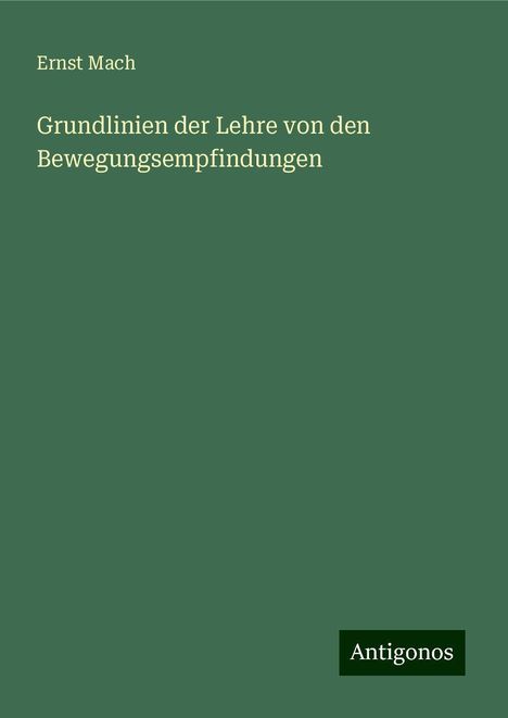 Ernst Mach: Grundlinien der Lehre von den Bewegungsempfindungen, Buch