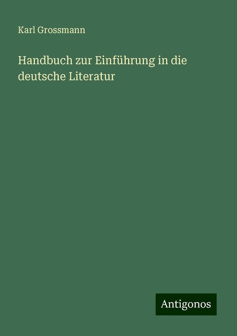 Karl Grossmann: Handbuch zur Einführung in die deutsche Literatur, Buch