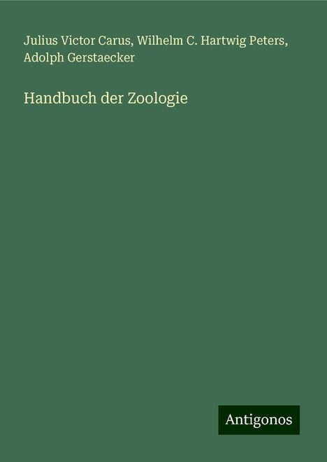 Julius Victor Carus: Handbuch der Zoologie, Buch