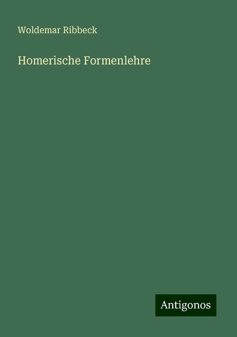 Woldemar Ribbeck: Homerische Formenlehre, Buch