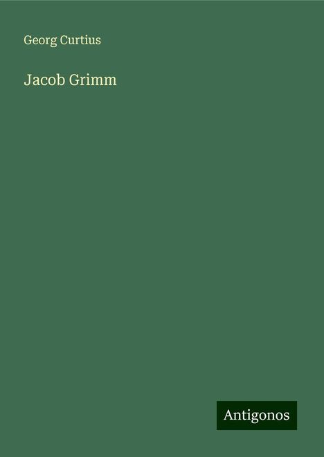 Georg Curtius: Jacob Grimm, Buch