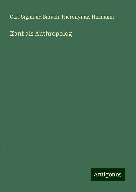 Carl Sigmund Barach: Kant als Anthropolog, Buch