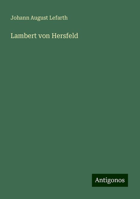 Johann August Lefarth: Lambert von Hersfeld, Buch